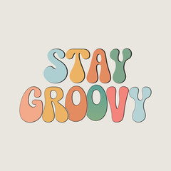 Stay Groovy amazing t shirt and hoodie print design, Colorful  Stay Groovy  Motivational Quote Graphic