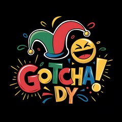 April Fool’s Day Gotcha Design, Funny Prank Art, Jester Hat, Laughing Emoji, Playful Typography, Trickster Theme, Colorful Celebration, Humor Illustration, Joke Concept, Festive Graphics