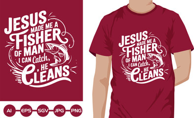 Jesus made me a fisher ofman mark i cn catch he cleans t shirt design 2025 fisher of men 