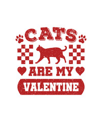 Obraz premium Cats Are My Valentine. A funny Valentine's Day Quote, Calligraphy Poster, I Love You Poster, Clipart, Graphic, Illustration, Sticker, Animal Lovers T-shirt.