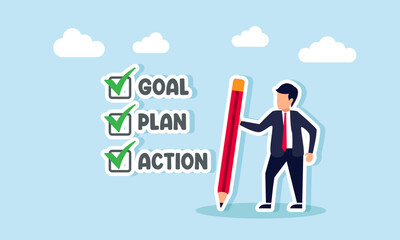 A businessman holding a pencil stands beside a checklist labeled GOAL, PLAN, and ACTION, illustration of completing a business task list