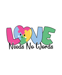 Autism Day T-shirt Design Love Needs No Words
