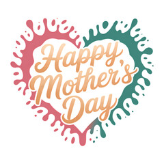Elegant Happy Mother's Day Typography with Dual Tone Splash Heart Design 