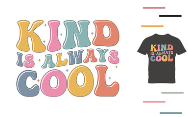 Kind is always cool t shirt design