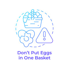 Dont put eggs in one bucket blue gradient concept icon. Assets management, risk control. Round shape line illustration. Abstract idea. Graphic design. Easy to use in infographic, presentation