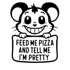 Fototapeta premium Feed me pizza and tell me I'm pretty funny quote svg