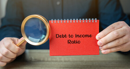 Debt to income ratio concept. Financial metric that compares an individual's total monthly debt...