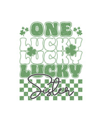 One Lucky Sister, St. Patrick's Day T-shirt Design. Typography graphic, Irish holiday festive graphics.