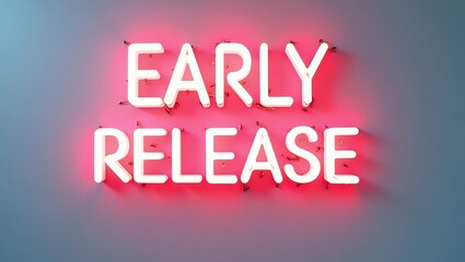 Bright pink neon sign announcing early release in a stylish setting