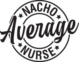 Nacho Average Nurse