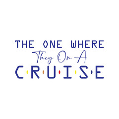 The One Where They On A Cruise