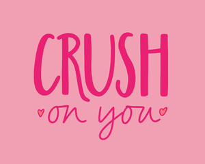 Crush in you handwritten text with hearts vector illustration. Valentine typography card. Romantic passion quote. Lettering design for wedding and engagement.