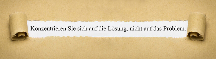 Konzentrieren Sie sich auf die Lösung, nicht auf das Problem.