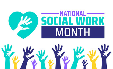 National Social Work Month background banner or poster design template. observed every year in March. Holiday concept. Use to any Template, card, poster, placard, template.