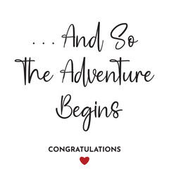 And so the adventure begins hand written lettering for card and poster. Isolated on white background. Vector illustration. Wedding tag. congratulation.