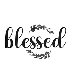 Blessed. Written in hand written font 