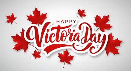Canadian Victoria Day. Vector isolated handwritten lettering for Victoria Day with realistic red maple leaves. Vector typography for greeting card, decoration and covering. Concept Happy Victoria Day