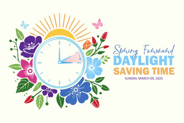 Spring Forward 2025 banner. Alarm clock set forward one hour with sun and floral elements. Daylight saving time concept with reminder text. Vector illustration.