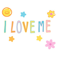 Fototapeta premium I LOVE ME letters with flowers, stars for font, typography, calligraphy, text, messages, alphabets, women empowerment, feminist, fridge magnet, sticker, Valentine's card, fabric print, summer vibe