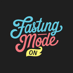 Fasting Mode On Ramadan Lettering Calligraphy Typography Quote t-shirt Vector Design Template