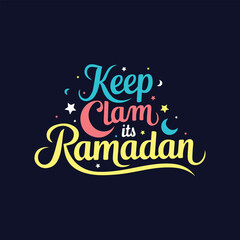 Keep Calm It's Ramadan Lettering Calligraphy Typography Quote t-shirt Vector Design Template