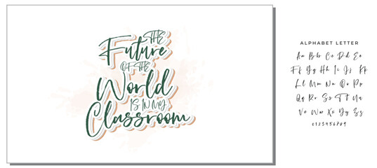 The Future Of The World Is In My Classroom -Teacher T-Shirt Design, Modern Calligraphy, Illustration For Mugs, Hoodie, Bags, Posters, Vector Files Are Editable.