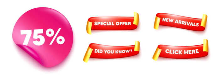 Discount sticker, offer ribbons. New arrivals, Click here. 75 percent off sale tag. Discount offer price sign. Special offer symbol. Pink sticker tag. Flag ribbon banners. Vector