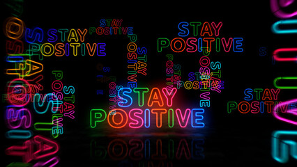 Stay positive neon light 3d illustration