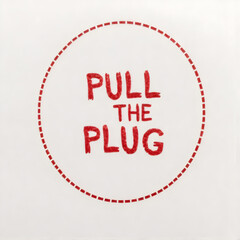 Pull the plug text stamp red rubber stamp on white background. Generative AI