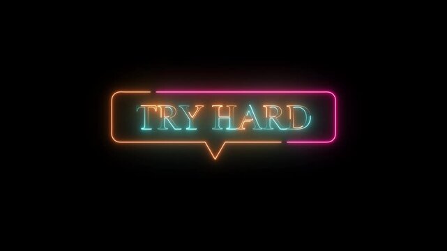 "Try Hard" Neon Sign - Motivational Stock Image for Success. Glowing message box icon.