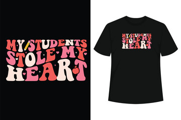 My Students Stole My Heart Cute Teacher Valentine's Day T-Shirt