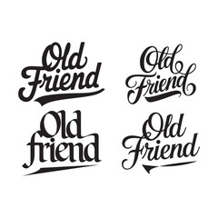 minimalist typography Old friend calligraphy silhouette vector art