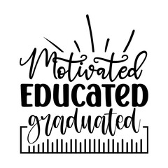 Motivated Educated Graduated