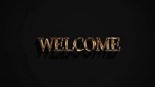 The video features a 3D golden 'WELCOME' text on a dark background, creating a luxurious and inviting atmosphere. Low-angle camera angle.