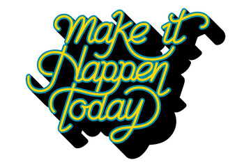 Make it happen today png calligraphy sticker