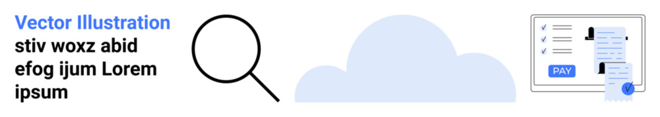 Magnifying glass near cloud, payment interface, and text elements. Ideal for search, cloud storage, digital payments, online tools, web services, finance apps abstract line flat metaphor