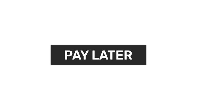 Pay Later button animation with Mouse Click, transparent background.