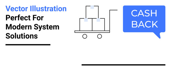 Boxes stacked on a warehouse trolley and a Cash Back speech bubble. Ideal for logistics, shipping, customer rewards, e-commerce, financial incentives, retail solutions, flat landing page banner