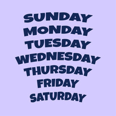 Day of the Week. Monday, Tuesday, Wednesday, Thursday, Friday, Saturday, Sunday