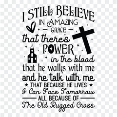 I Still Believe PNG - Amazing Grace, Power in the Blood, and Old Rugged Cross Design - Christian Song Lyrics Clipart for T-Shirts