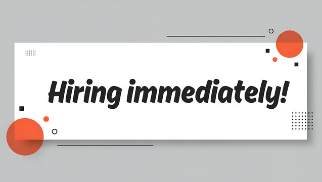 Hiring Immediately!