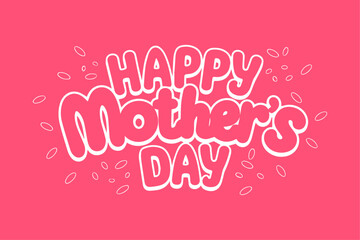 Fototapeta premium Happy Mother's Day Written in Cute Typography with Creative Font and Floral Background Design for a Love-Filled Greeting Card Template and Wallpaper Background
