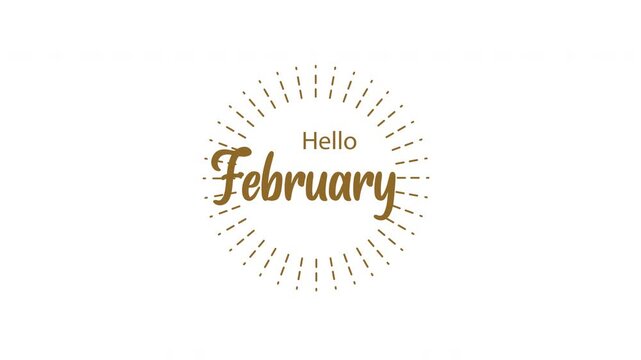 Words hello February with a sunburst animation