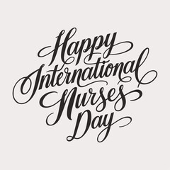 Happy International Nurses Day Typography Text Hand Drawn in Beautiful Joining Font on Creative Template Background Celebrating the Dedication and Compassion of Nurses with Appreciation and Gratitude