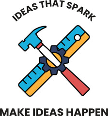 A hammer and a ruler are used to represent the idea of making ideas happen in the style of sign illustrations
