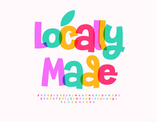 Vector Watercolor badge Locally Made. Joyful Bright Font. Funny Alphabet Letters and Numbers set.