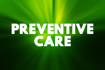 Preventive Care - includes screenings, check-ups, and patient counseling to prevent illnesses,...