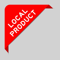 Red color of corner label banner with word local product on gray background