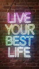 Obraz premium Live your best life neon sign on a brick wall