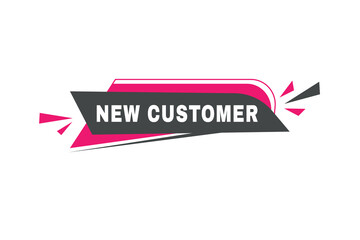 New customer banner, vector icon label web element design. Modern template for announcement.